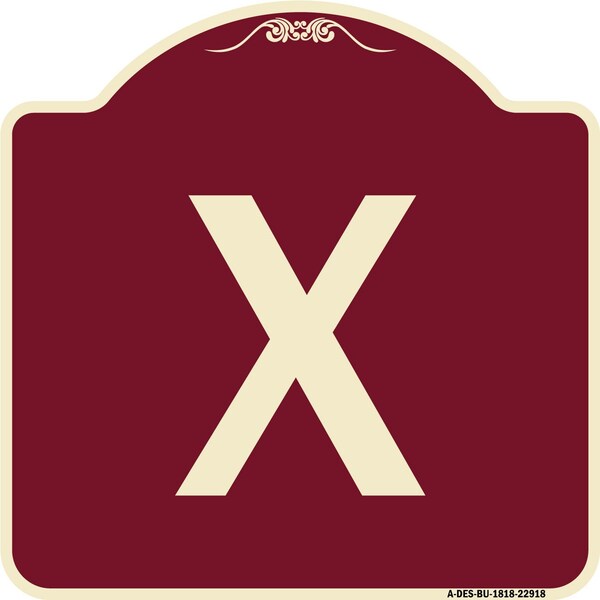 Designer Series Sign W/ Letter X, Burgundy Heavy-Gauge Aluminum Sign, 18" L, 18" H, BU-1818-22918
